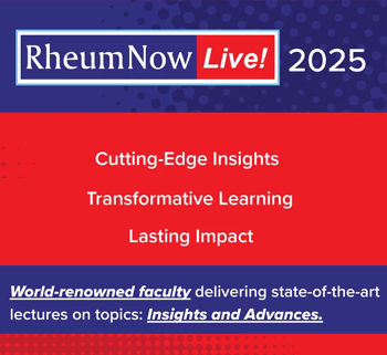 RheumNow Live 2025: Redefining Rheumatology Practice